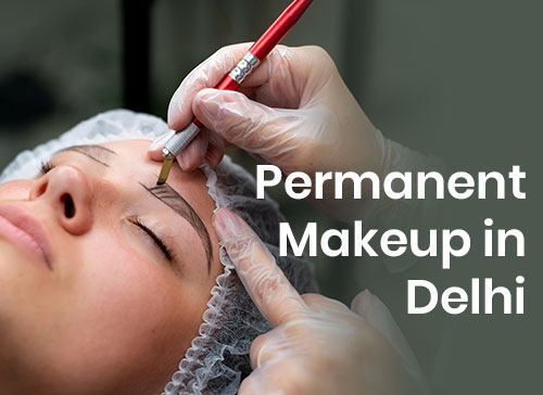Permanent Makeup in Delhi